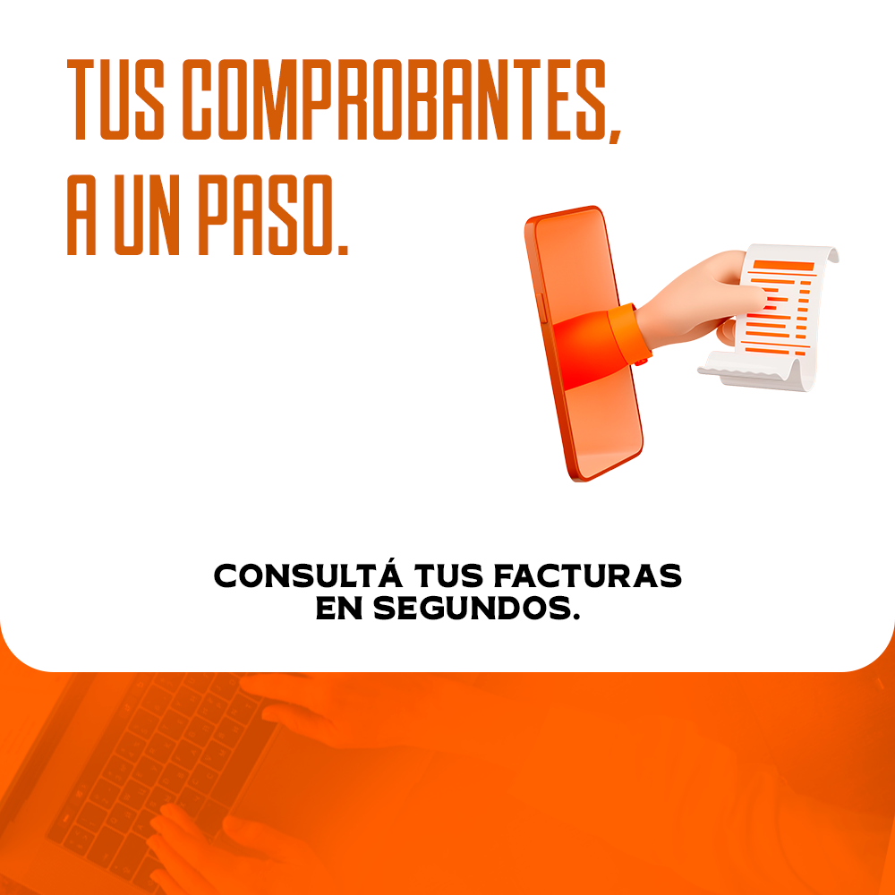 Tus comprobantes, a un paso. Consultá tus facturas en segundos.